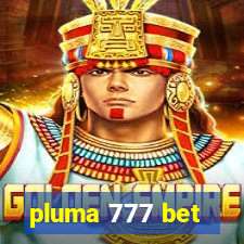 pluma 777 bet